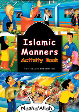 ISLAMIC MANNERS ACTIVITY BOOK By Fatima D'Oyen  Illustrated by Azhari Zulkifli