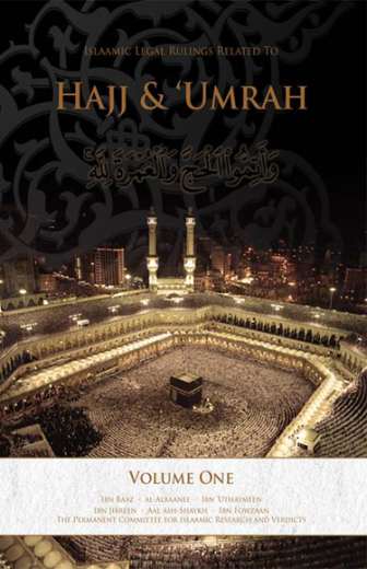 Islaamic Legal Rulings Related To Hajj and Umrah From: Ibn Baaz, Al-Albanee, Ibn Uthaymeen, Ibn Jibreen and More