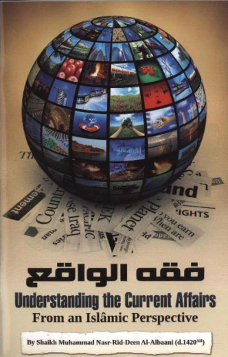 Understanding the Current Affairs By Shaykh Al-Albaani