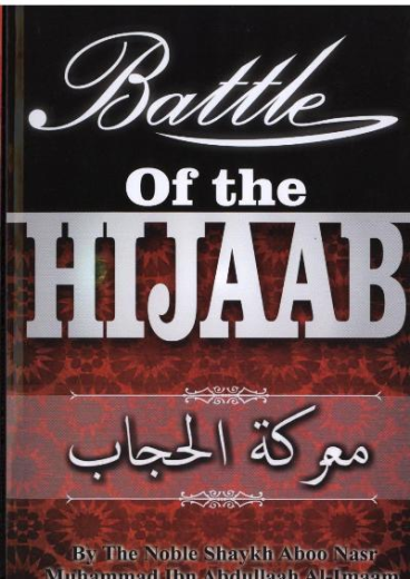 Battle of The Hijaab By: Shaykh Aboo Nasr Muhammad Ibn Abdullah Al-Imaam