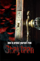 How to Protect Yourself From Shaytaan by Dawud Adib