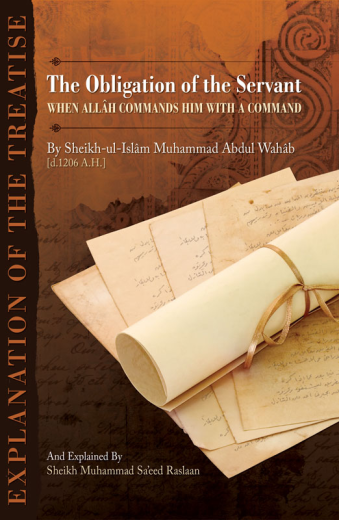 The Obligation of the Servant When Allah Commands Him With a Command by Shaykh Muhmmad ibn Abdul Wahhab