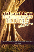 The Rights of Elders in Islam by Shaykh Abdur Razzaq ibn Abdul Muhsin Al-Abaad