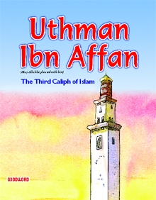 Uthman ibn Affan The Third Caliph