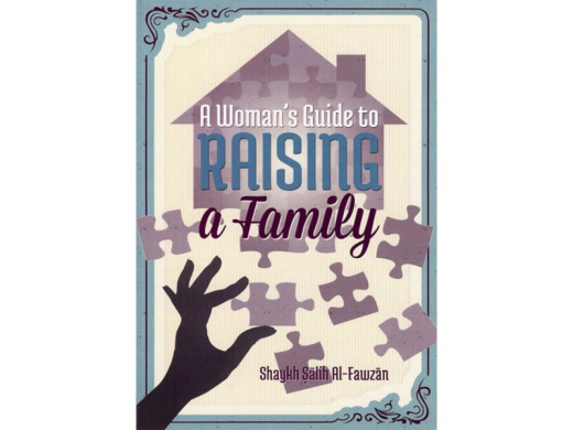 A Womans Guide to Raising a Family by Shaykh Salih al-Fawzan