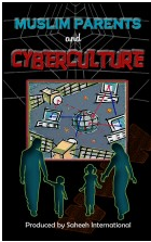 Muslim Parents and Cyber Culture by Saheeh International