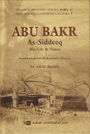 Abu Bakr As-Siddeeq (IIPH) by Dr Ali Muhammad As-Sallabi