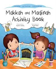MAKKAH AND MADINAH ACTIVITY BOOK By  Aysenur Gunes  Illustrated by Ercan Polat