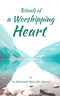 Ritual of Worshipping Heart by Dr. Muhammad Musa Ash-Shareef