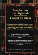Insight into the Aqeedah Taught by Islam by Shaikh Abdur Rahman bin Abdul Azeez Al-Sudais
