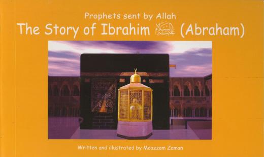 The Story of Ibrahim (Abraham) AS - 5 by Moazzam Zaman