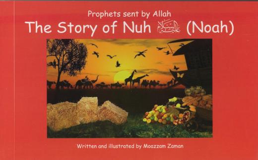 The Story of Nuh (Noah) AS by Moazzam Zaman