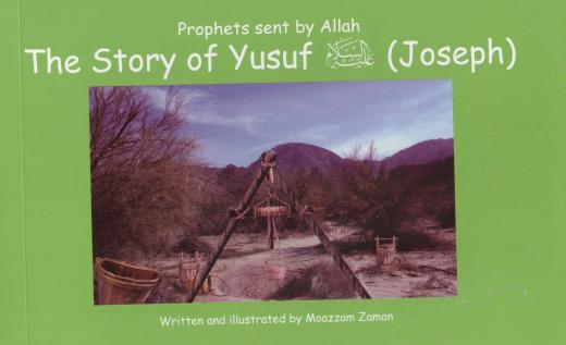 The Story of Yusuf (Joseph) AS by Moazzam Zaman