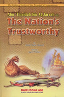 Abu Ubaidah Bin Al-Jarrah (RA) The Nations Trustworthy - Golden Series