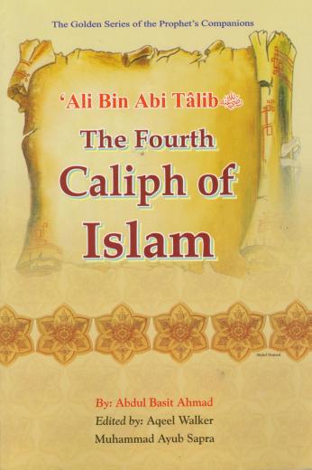 Ali Bin Abi Talib (RA) The Fourth Caliph of Islam - Golden Series