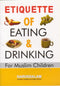 Etiquette of Eating and Drinking by Darussalam