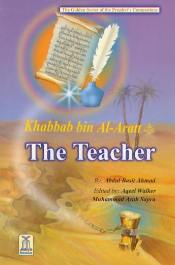 Khabbab Bin Al-Al-Aratt (RA) - Golden Series