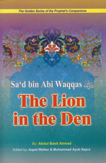 Sa'd Bin Abi Waqqas (RA) The Lion in the Den - Golden Series