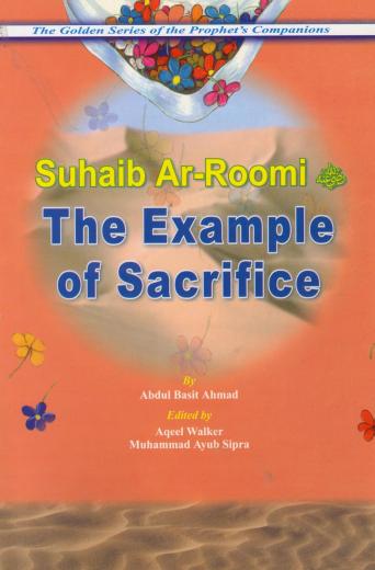 Suhaib Ar-Roomi (RA) The Example of Sacrifice - Golden Series