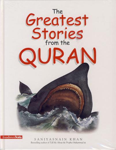 The Greatest Stories from the Qur’an by Saniyasnain Khan