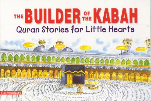 Builder of the Kabah By Saniyasnain Khan