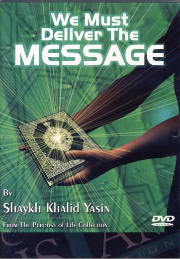 We Must Deliver the Message DVD by Khalid Yaseen
