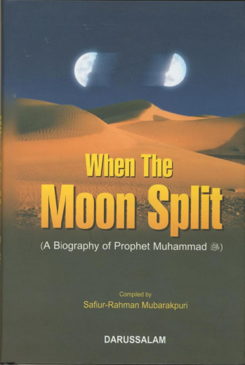 When The Moon Split by Safiur Rahman Mubarakpuri