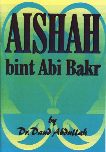Aisha Bint Abi Bakar by Dawood Abdullah