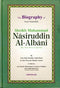 Biography of Shaykh Nasir Ad -Din Al-Albani by Abu Nasir Ibrahim