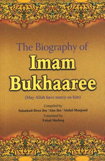 The Biography of Imam Bukhari by Salaahudeen Ibn Alee
