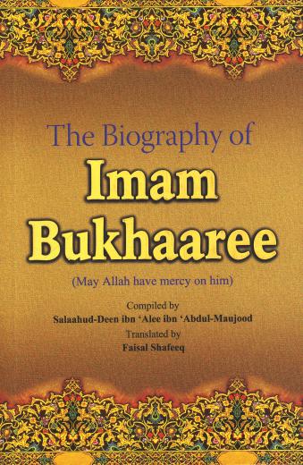 The Biography of Imam Bukhari by Salaahudeen Ibn Alee
