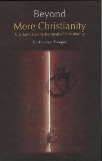 Beyond Mere Christianity by Brandon Toropov