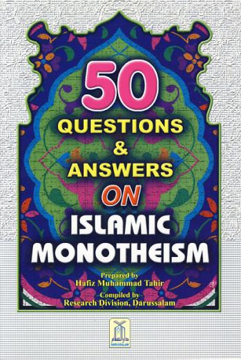 50 Questions & Answers on Islamic Monotheism by Hafiz Muhammed Tahir