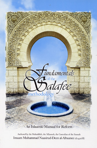 Fundamentals of the Salafee Methodology by Shaykh Nasiruddin Al-Albani