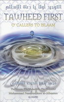 Tawheed First O Callers to Islam by Shaikh al-Albaanee
