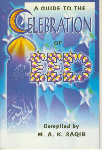 A Guide to the Celebration of Eid Compiled by M.A.K. Saqib