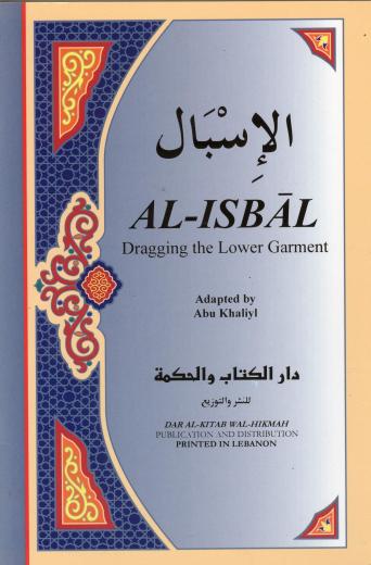 Al-Isbal - Dragging the lower Garment by Abu Khaliyl