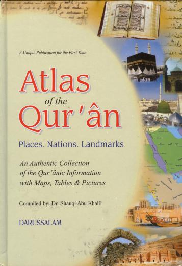 Atlas of the Quran Compiled by Dr Shauqi Abu Khalil