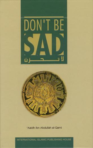 Dont Be Sad by Aaidh ibn Abdullah al-Qarni