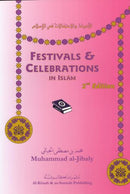 Festivals and Celebrations in Islam by Dr. Mohammed al-Jibaly