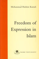 Freedom of Expression in Islam by Mohammed Hashim Kamali