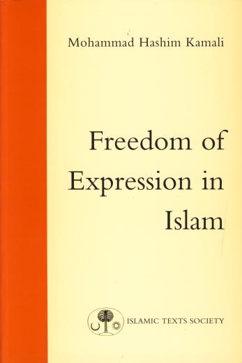 Freedom of Expression in Islam by Mohammed Hashim Kamali