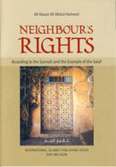 Neighbours Rights According to the Sunnah and the Example of the Salaf by Shaykh Ali Hasan Ali Abdul-Hameed