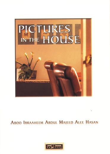 Pictures in the House by Aboo Ibraaheem