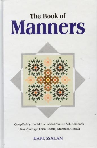 The Book of Manners Compiled by Fu'ad Ubb Abdul Azeez Ash Shulhoob