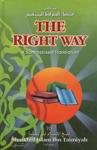 The Right Way by Shaykuhl- Islam Ibn Taymiyyah