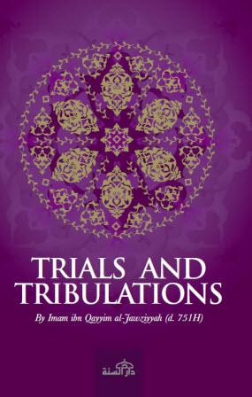 Trials and Tribulations by Imam ibn Qayyim al-Jawziyyah