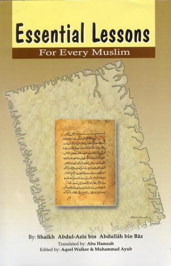 Essential Lessons by Shaikh Ibn Baaz