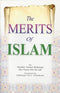 The Merits Of Islam by Shaikh Abdur-Rahman
