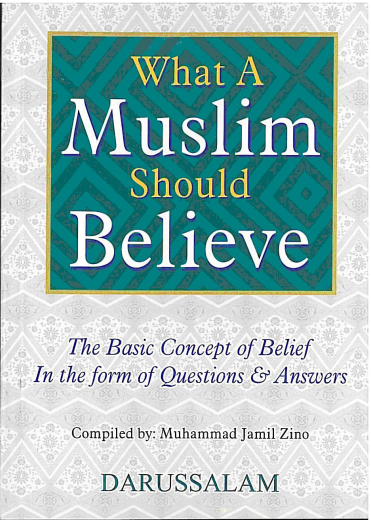 What A Muslim Should Believe by Muhammad Jamil Zino